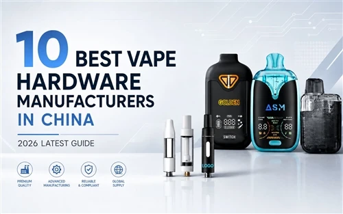 Os 10 melhores fabricantes de hardware Vape na China: guia mais recente de 2026
